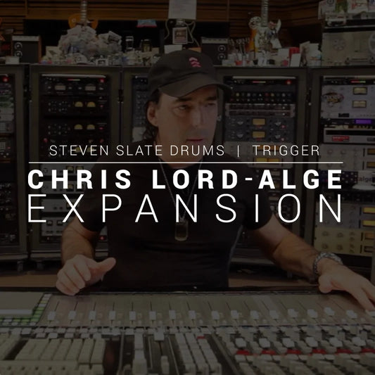 Chris Lord-Alge Expansion - Steven Slate Drums | Trigger